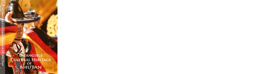 Intangible Cultural Heritage of  Bhutan
